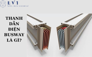 Thanh dẫn điện Busway là gì? Ưu điểm khi sử dụng Busway