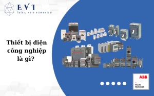 Thiết bị điện công nghiệp là gì? Cần lưu ý điều gì khi lựa chọn thiết bị điện