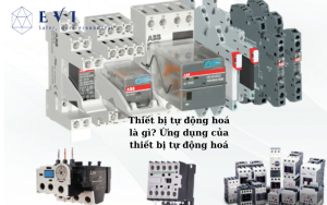 Thiết bị tự động hoá là gì? Có những loại thiết bị tự động hoá nào?