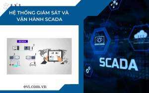 Tìm hiểu hệ thống giám sát scada là gì?