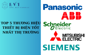 Top các thương hiệu thiết bị điện tốt nhất hiện nay