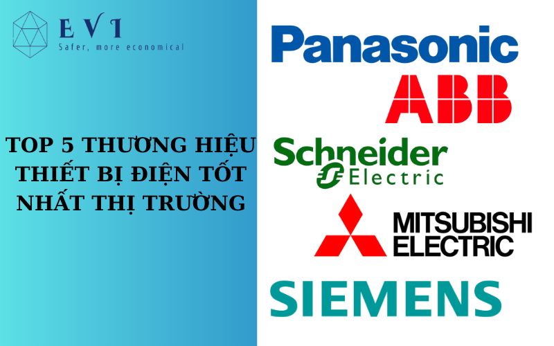 Top các thương hiệu thiết bị điện tốt nhất hiện nay