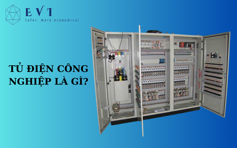 Tủ điện công nghiệp là gì? Có những loại tủ điện nào trên thị trường